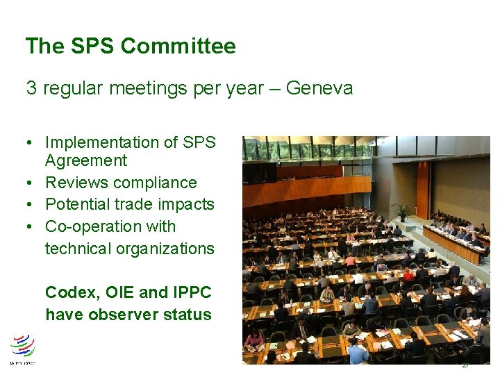 The SPS Committee 3 regular meetings per year – Geneva • Implementation of SPS