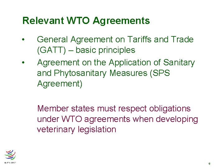 Relevant WTO Agreements • • General Agreement on Tariffs and Trade (GATT) – basic