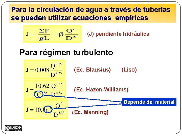 Para la circulación de agua a través de tuberías se pueden utilizar ecuaciones empíricas