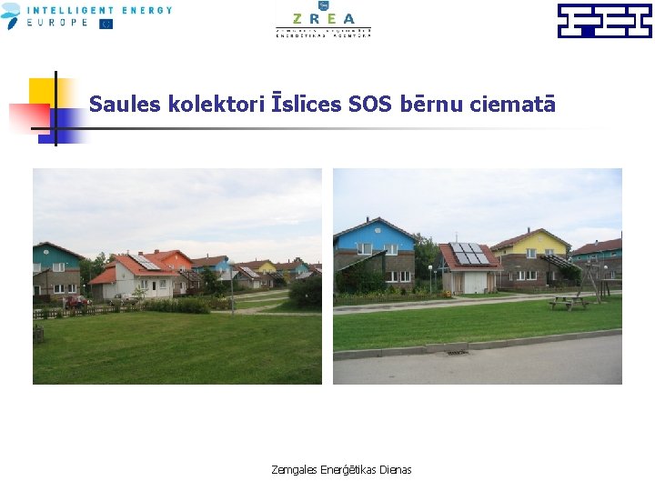 Saules kolektori Īslīces SOS bērnu ciematā Zemgales Enerģētikas Dienas 