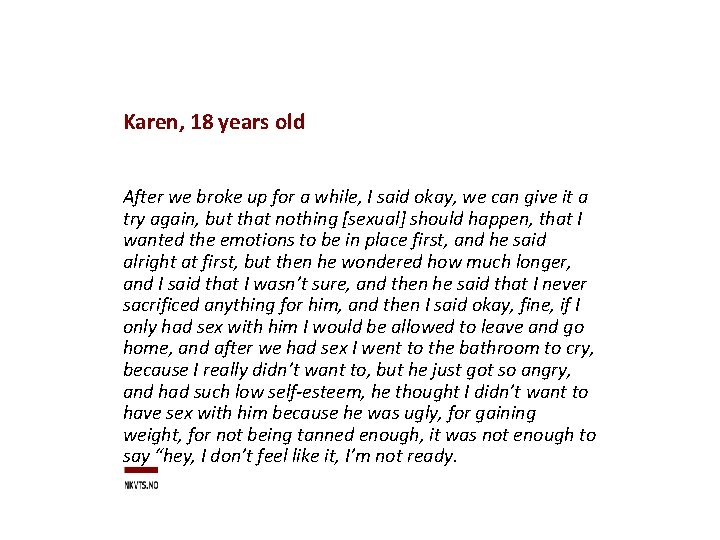 Karen, 18 years old After we broke up for a while, I said okay,