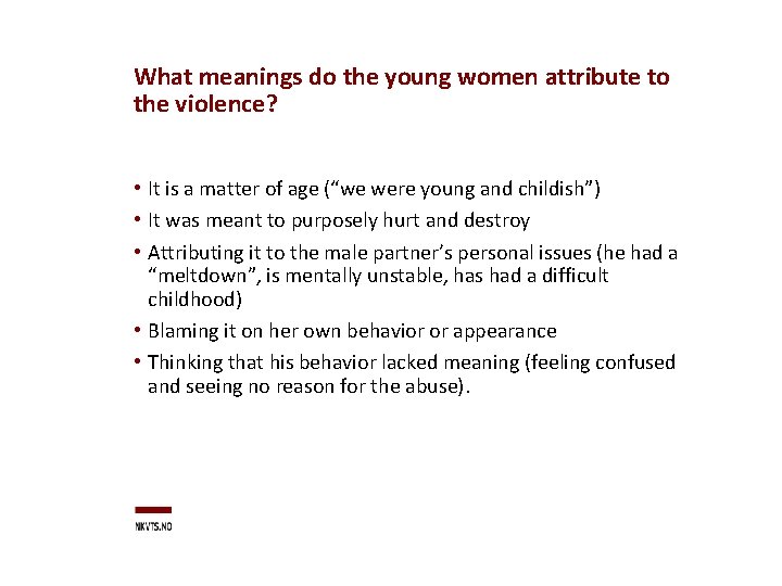 What meanings do the young women attribute to the violence? • It is a