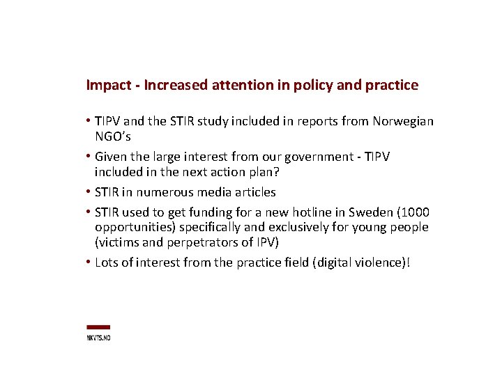 Impact - Increased attention in policy and practice • TIPV and the STIR study