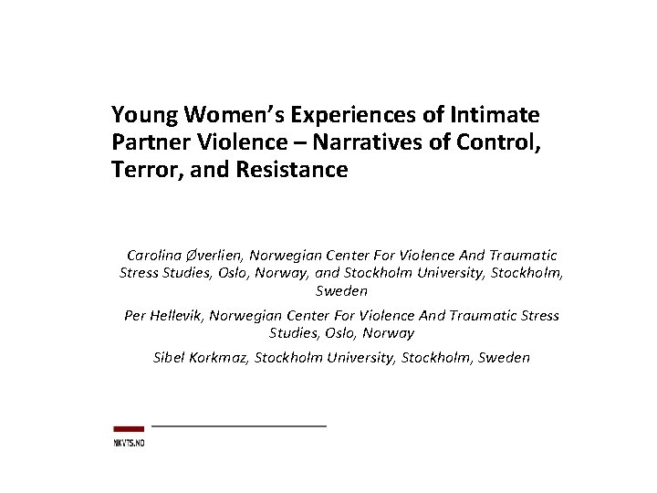 Young Women’s Experiences of Intimate Partner Violence – Narratives of Control, Terror, and Resistance