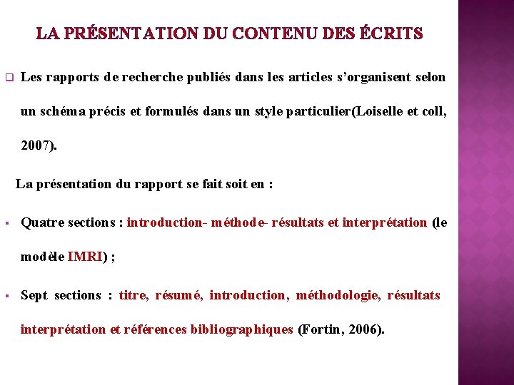 LA PRÉSENTATION DU CONTENU DES ÉCRITS q Les rapports de recherche publiés dans les