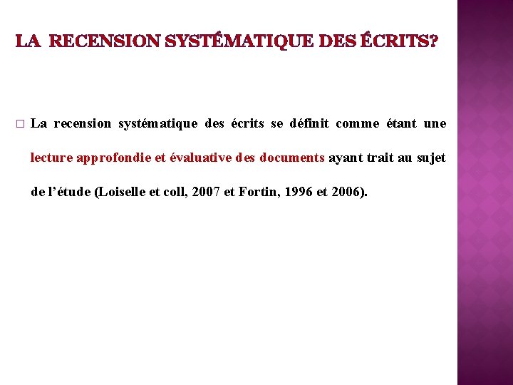 LA RECENSION SYSTÉMATIQUE DES ÉCRITS? � La recension systématique des écrits se définit comme