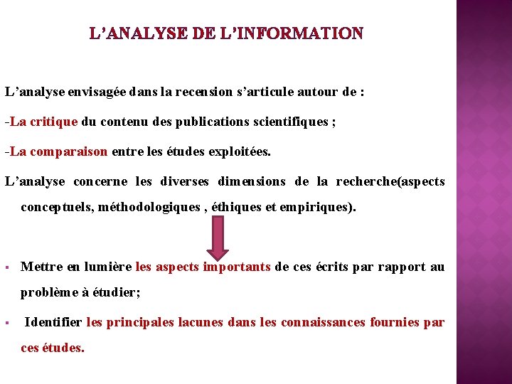 L’ANALYSE DE L’INFORMATION L’analyse envisagée dans la recension s’articule autour de : -La critique