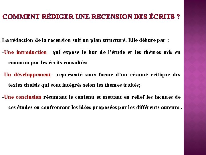 COMMENT RÉDIGER UNE RECENSION DES ÉCRITS ? La rédaction de la recension suit un