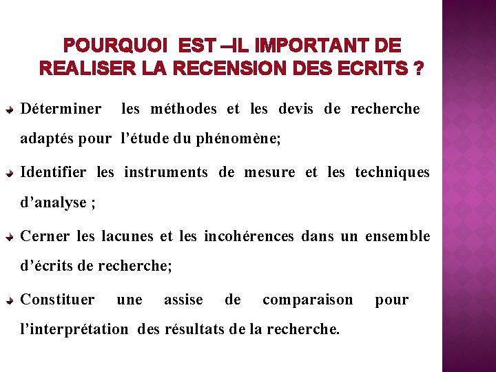 POURQUOI EST –IL IMPORTANT DE REALISER LA RECENSION DES ECRITS ? Déterminer les méthodes