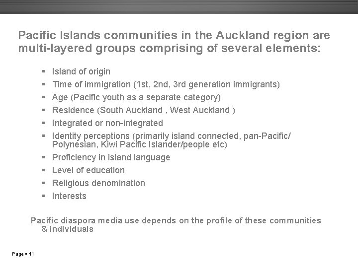 Pacific Islands communities in the Auckland region are multi-layered groups comprising of several elements: