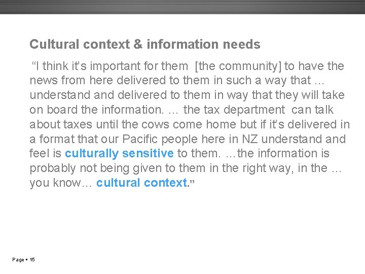 Cultural context & information needs “I think it’s important for them [the community] to