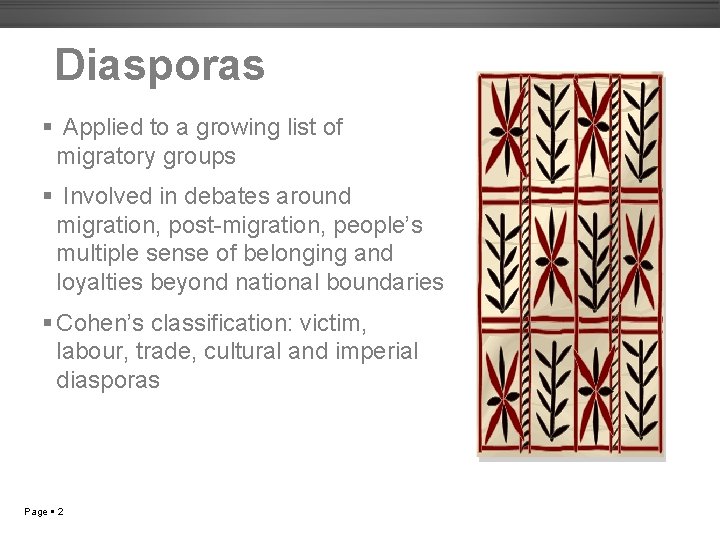 Diasporas Applied to a growing list of migratory groups Involved in debates around migration,