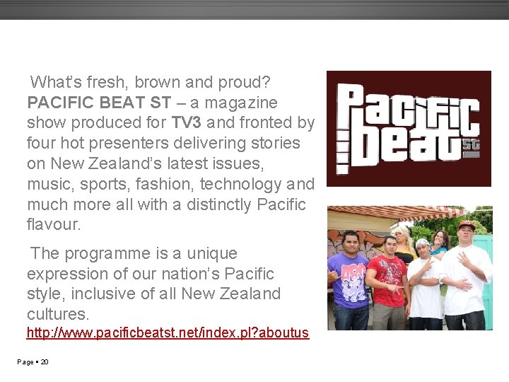 What’s fresh, brown and proud? PACIFIC BEAT ST – a magazine show produced for