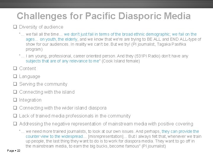 Challenges for Pacific Diasporic Media q Diversity of audience “… we fail all the