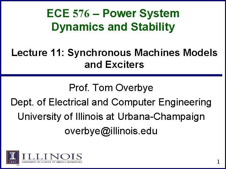 ECE 576 – Power System Dynamics and Stability Lecture 11: Synchronous Machines Models and