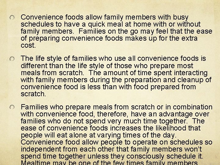 Convenience foods allow family members with busy schedules to have a quick meal at