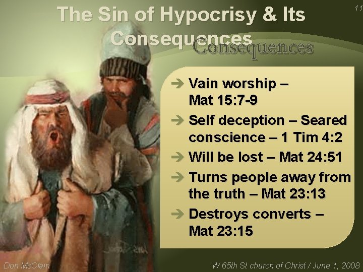 The Sin of Hypocrisy & Its Consequences 11 è Vain worship – Mat 15: