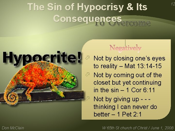 The Sin of Hypocrisy & Its Consequences To Overcome 12 ö Not by closing