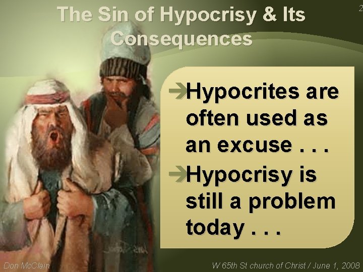 The Sin of Hypocrisy & Its Consequences 2 èHypocrites are often used as an