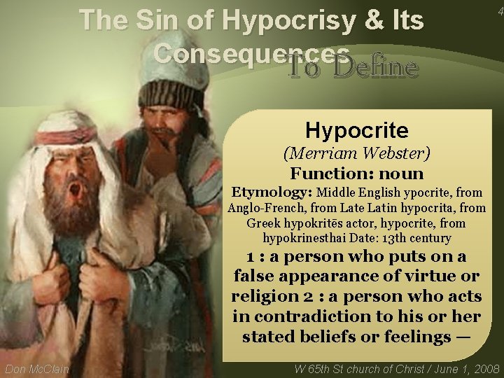 The Sin of Hypocrisy & Its Consequences 4 To Define Hypocrite (Merriam Webster) Function: