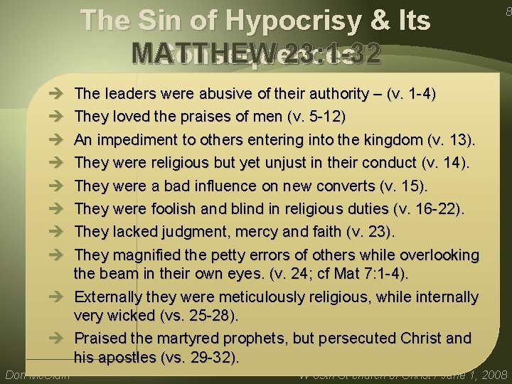 The Sin of Hypocrisy & Its MATTHEW 23: 1 -32 Consequences 8 è è