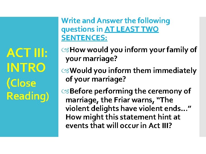 Write and Answer the following questions in AT LEAST TWO SENTENCES: ACT III: INTRO