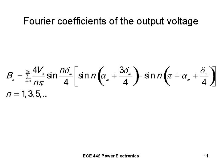 Fourier coefficients of the output voltage ECE 442 Power Electronics 11 