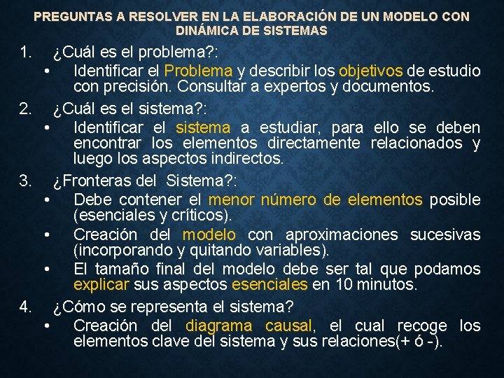 PREGUNTAS A RESOLVER EN LA ELABORACIÓN DE UN MODELO CON DINÁMICA DE SISTEMAS 1.