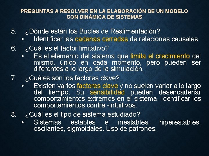 PREGUNTAS A RESOLVER EN LA ELABORACIÓN DE UN MODELO CON DINÁMICA DE SISTEMAS 5.