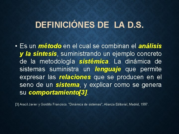 DEFINICIÓNES DE LA D. S. • Es un método en el cual se combinan