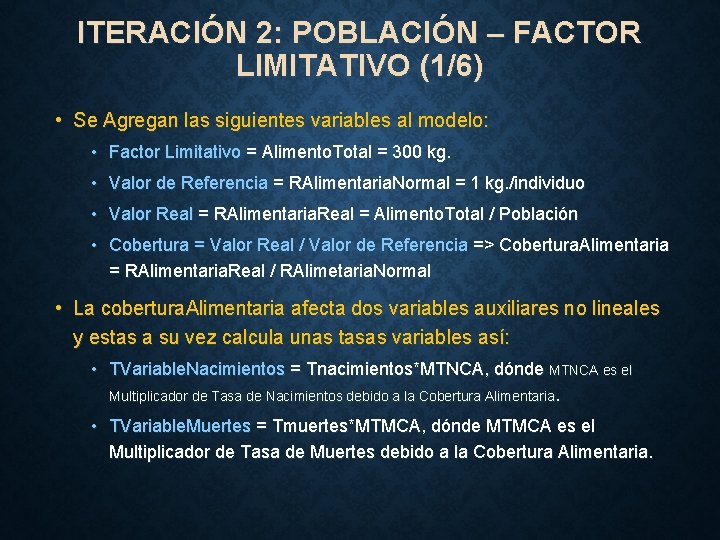 ITERACIÓN 2: POBLACIÓN – FACTOR LIMITATIVO (1/6) • Se Agregan las siguientes variables al