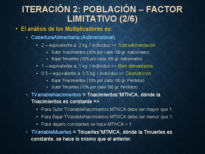 ITERACIÓN 2: POBLACIÓN – FACTOR LIMITATIVO (2/6) • El análisis de los Multiplicadores es: