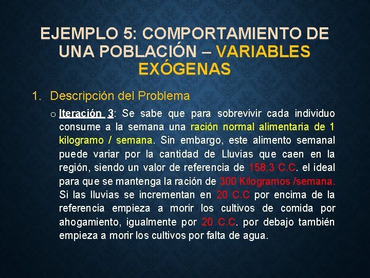 EJEMPLO 5: COMPORTAMIENTO DE UNA POBLACIÓN – VARIABLES EXÓGENAS 1. Descripción del Problema o