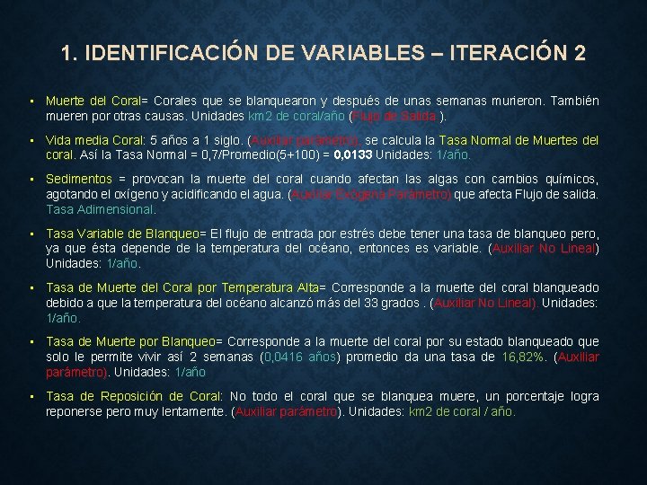 1. IDENTIFICACIÓN DE VARIABLES – ITERACIÓN 2 • Muerte del Coral= Corales que se