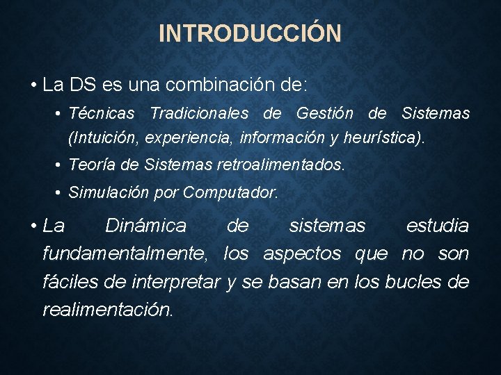 INTRODUCCIÓN • La DS es una combinación de: • Técnicas Tradicionales de Gestión de