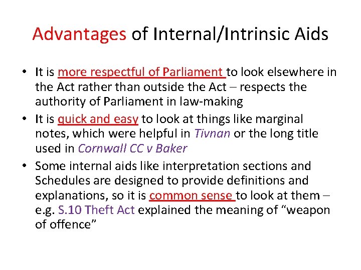 Advantages of Internal/Intrinsic Aids • It is more respectful of Parliament to look elsewhere