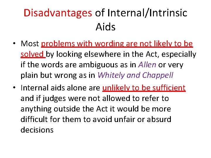 Disadvantages of Internal/Intrinsic Aids • Most problems with wording are not likely to be