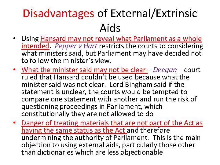 Disadvantages of External/Extrinsic Aids • Using Hansard may not reveal what Parliament as a