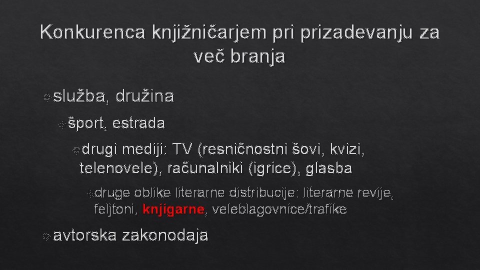 Konkurenca knjižničarjem prizadevanju za več branja služba, šport, družina estrada drugi mediji: TV (resničnostni