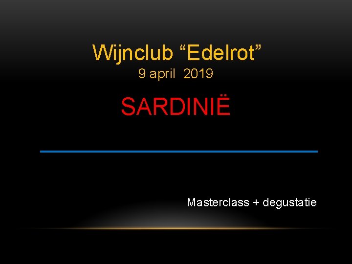 Wijnclub “Edelrot” 9 april 2019 SARDINIË Masterclass + degustatie 