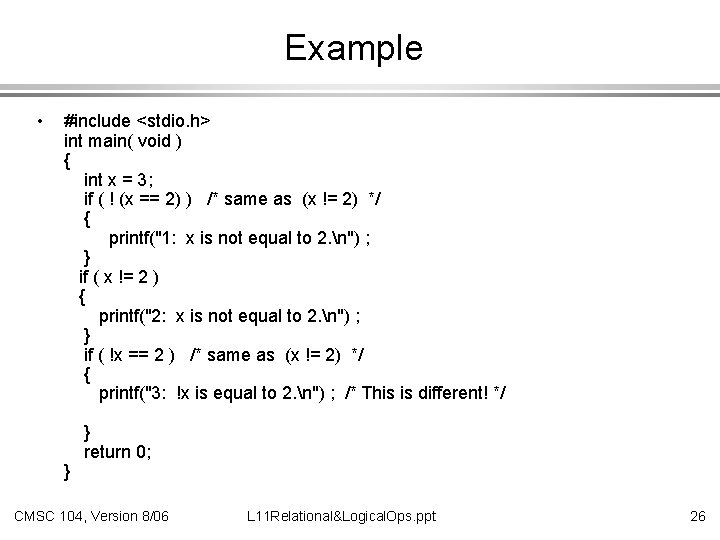 Example • #include <stdio. h> int main( void ) { int x = 3;