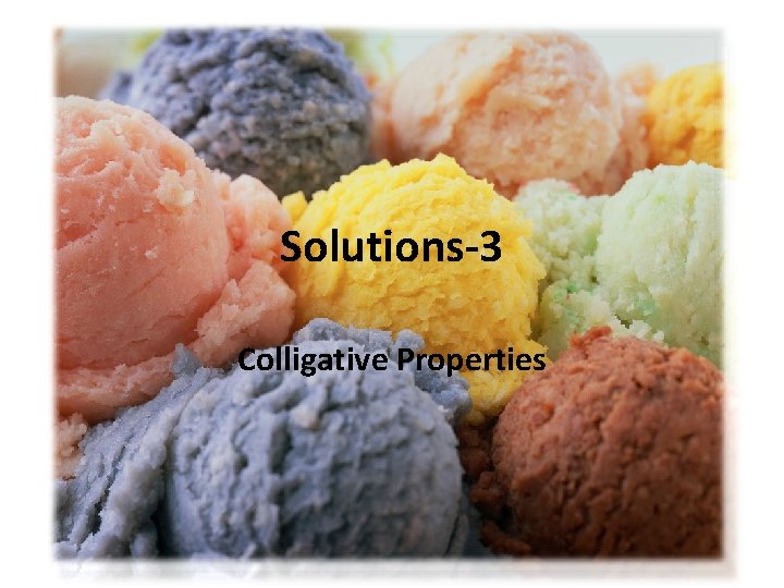 Solutions-3 Colligative Properties 