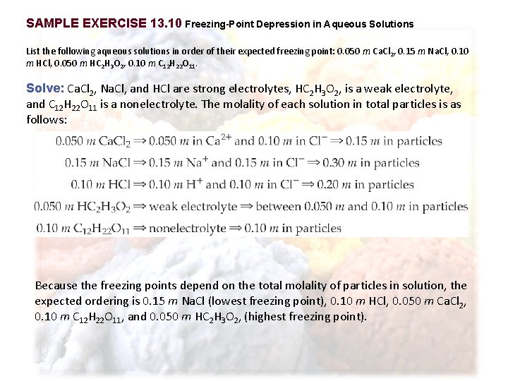 SAMPLE EXERCISE 13. 10 Freezing-Point Depression in Aqueous Solutions List the following aqueous solutions