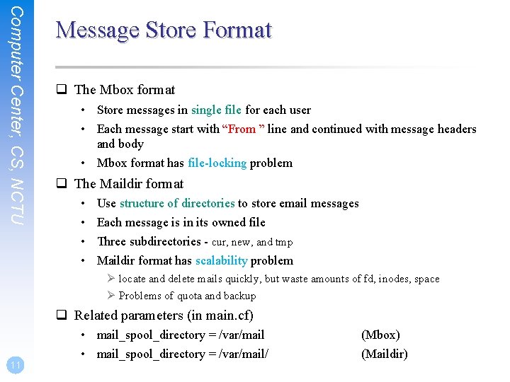 Computer Center, CS, NCTU Message Store Format q The Mbox format • Store messages