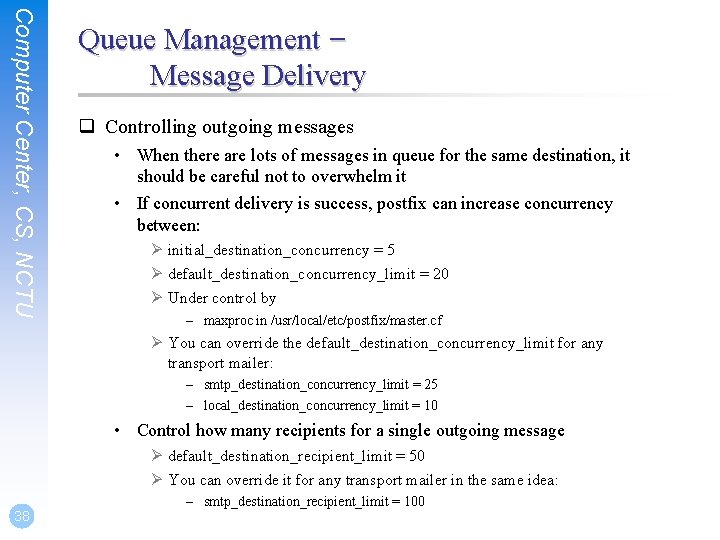 Computer Center, CS, NCTU Queue Management – Message Delivery q Controlling outgoing messages •