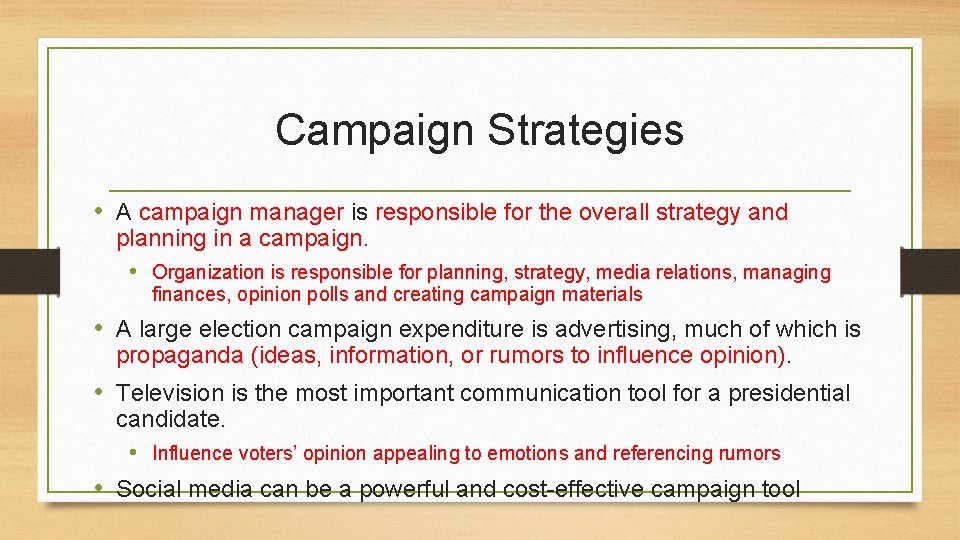 Campaign Strategies • A campaign manager is responsible for the overall strategy and planning