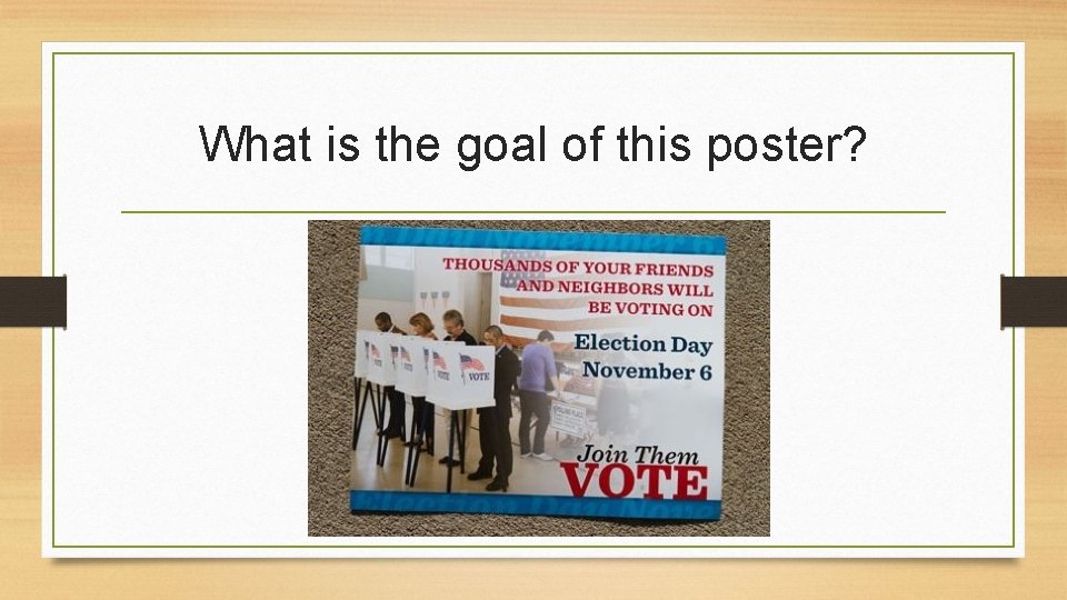 What is the goal of this poster? 