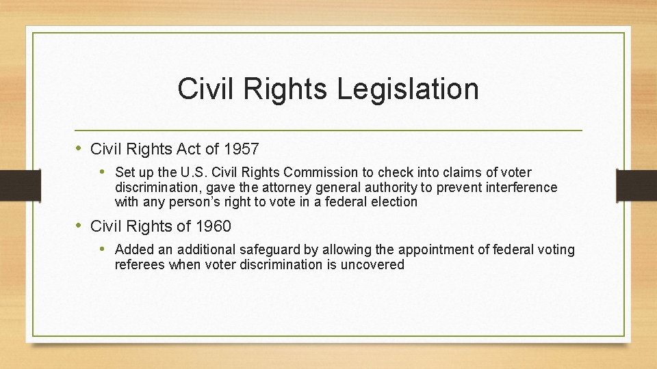 Civil Rights Legislation • Civil Rights Act of 1957 • Set up the U.