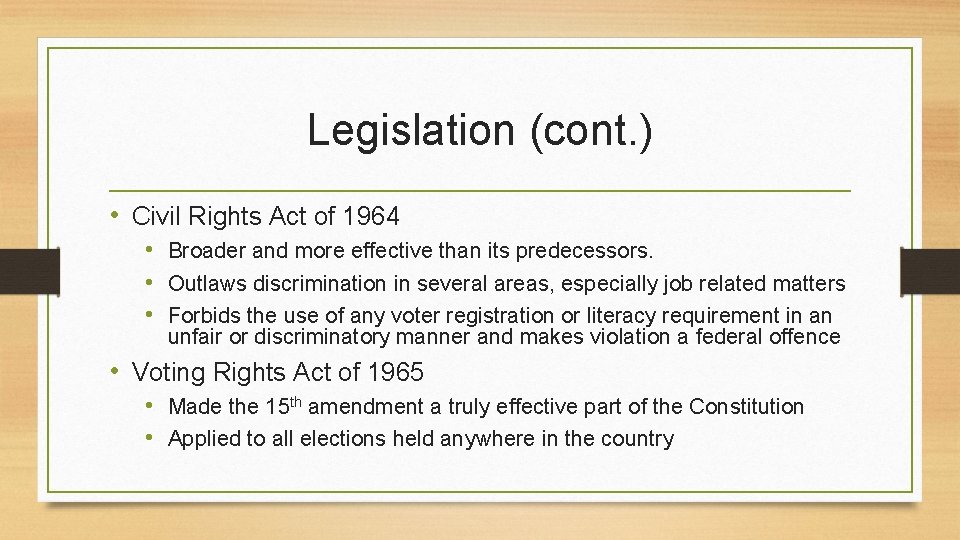 Legislation (cont. ) • Civil Rights Act of 1964 • Broader and more effective