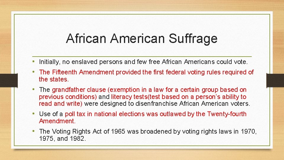 African American Suffrage • Initially, no enslaved persons and few free African Americans could